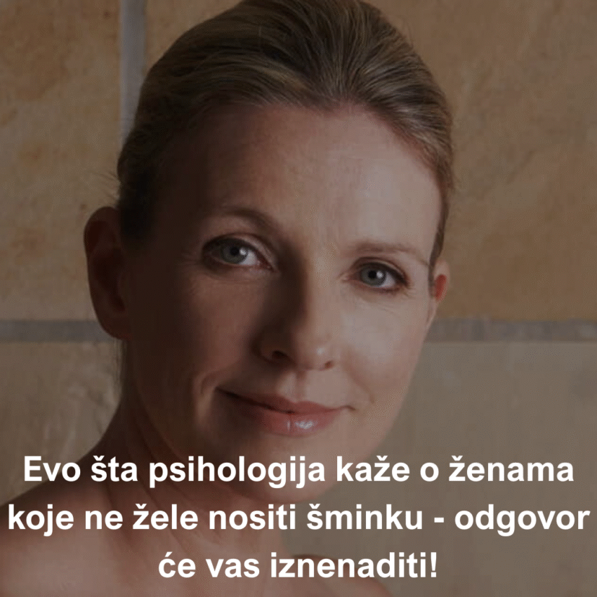 evo-sta-psihologija-kaze-o-zenama-koje-ne-zele-nositi-sminku-–-odgovor-ce-vas-iznenaditi!
