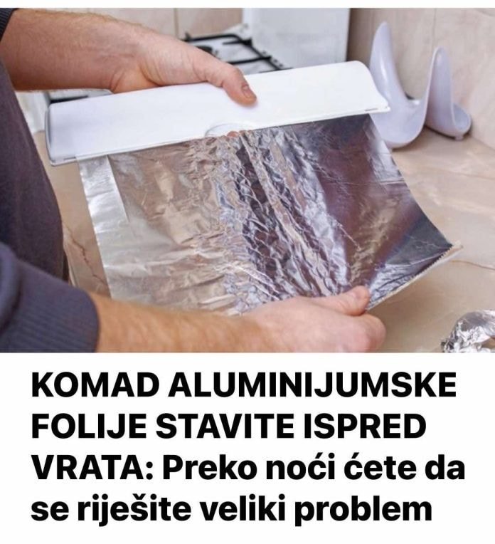 stavite-foliju-pored-vrata-i-prespavajte-noc-–-evo-sta-ce-vas-docekati-ujutru,-iznenadicete-se!