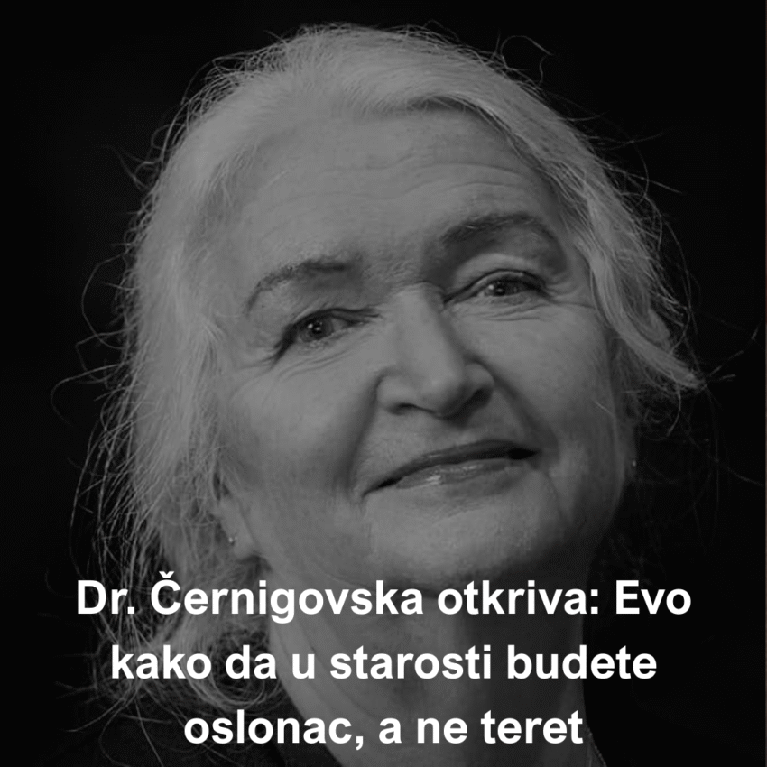dr.-cernigovska-otkriva:-evo-kako-da-u-starosti-budete-oslonac,-a-ne-teret