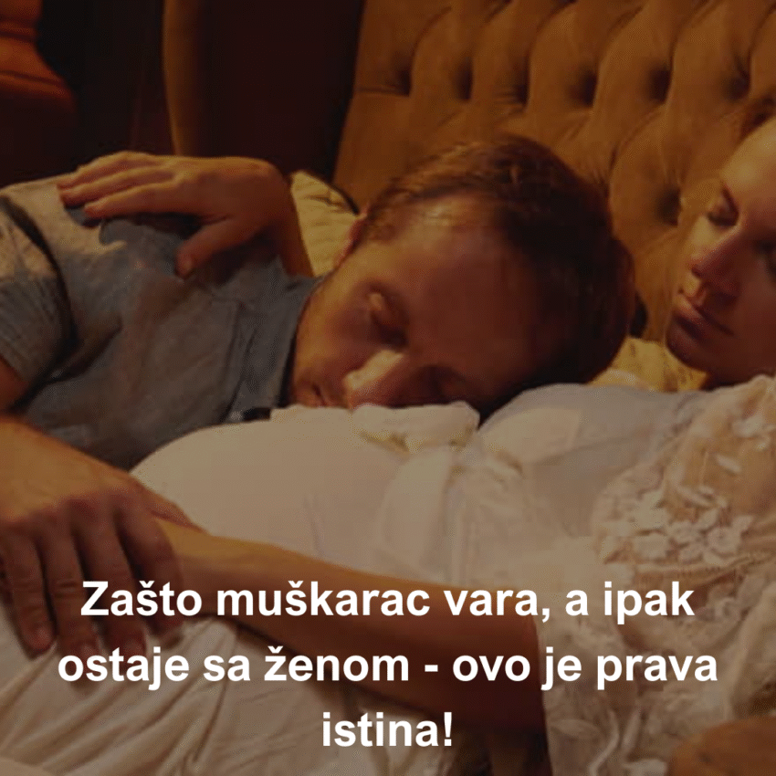 zasto-muskarac-vara,-a-ipak-ostaje-sa-zenom-–-sokantna-istina