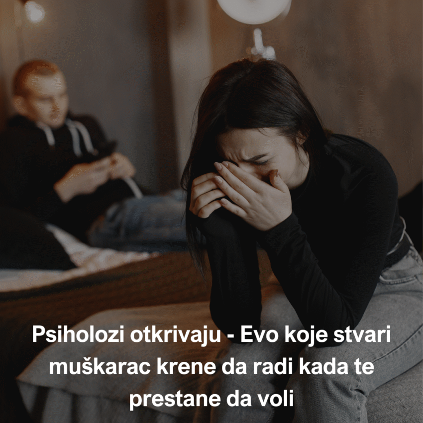 psiholozi-otkrivaju-–-evo-koje-stvari-muskarac-krene-da-radi-kada-te-prestane-da-voli