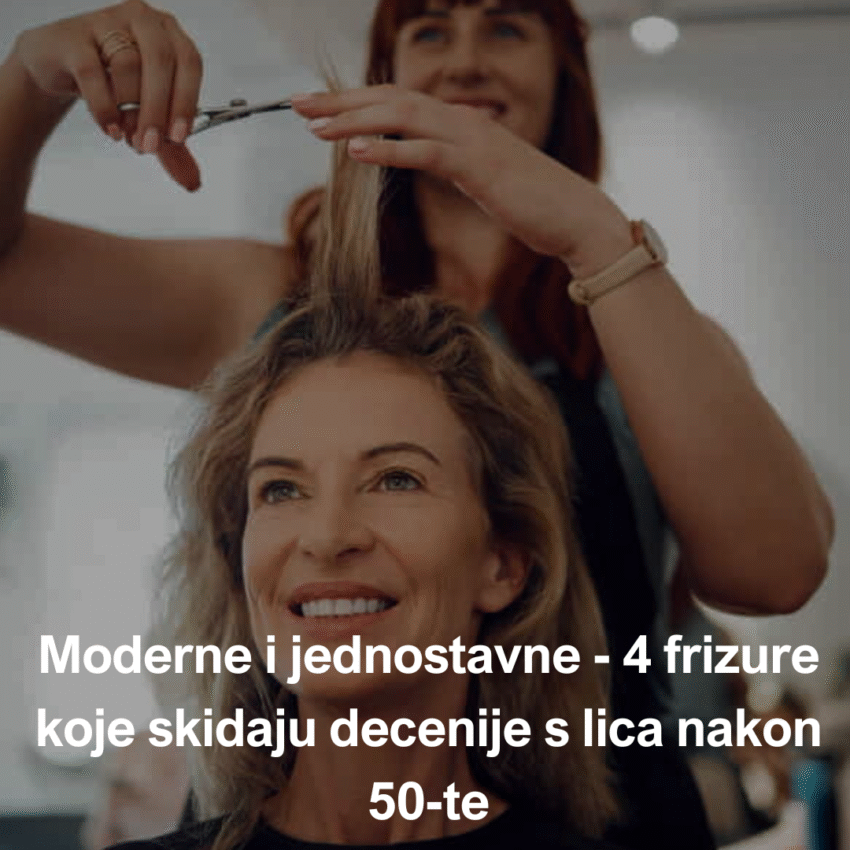moderne-i-jednostavne-–-4-frizure-koje-skidaju-decenije-s-lica-nakon-50-te